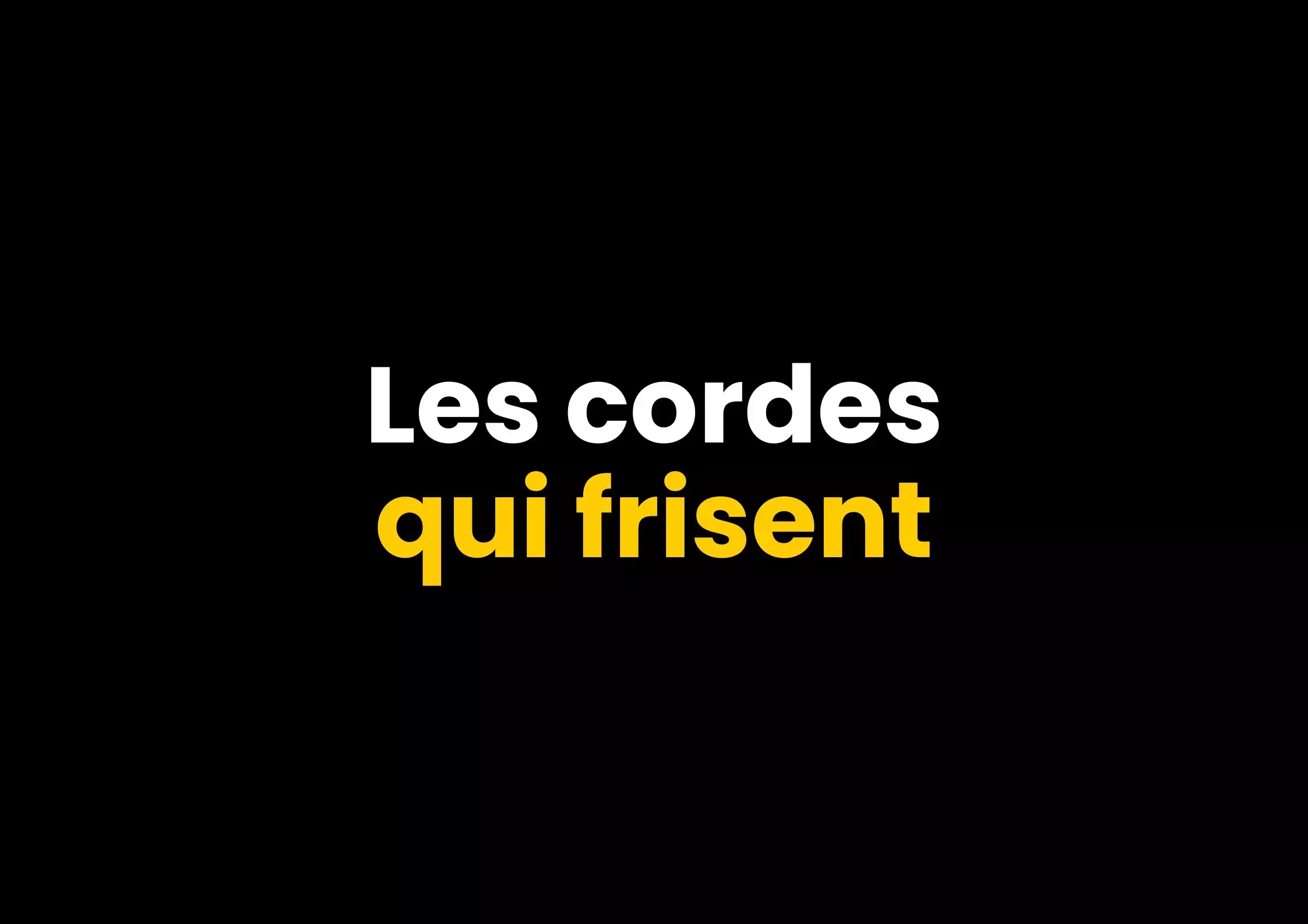 Corde qui frise