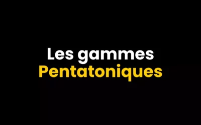 Les Gammes pentatoniques : Le Guide Complet