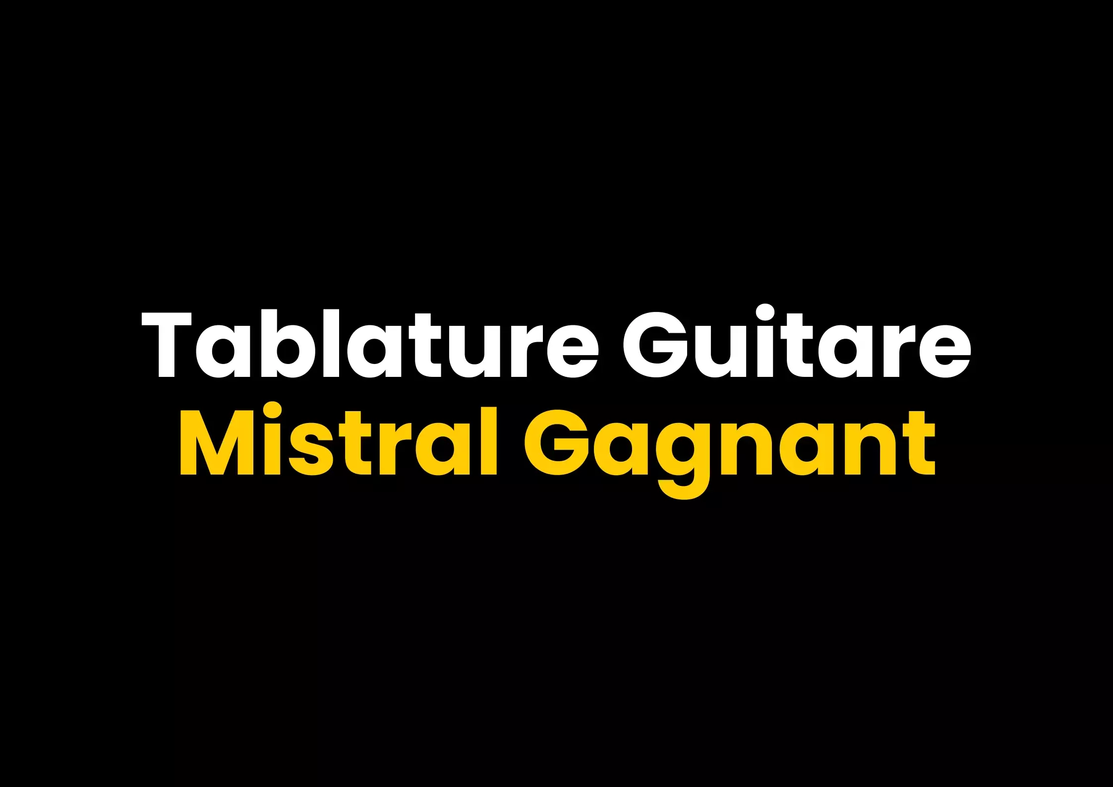 Tablature Guitare Mistral Gagnant (1)