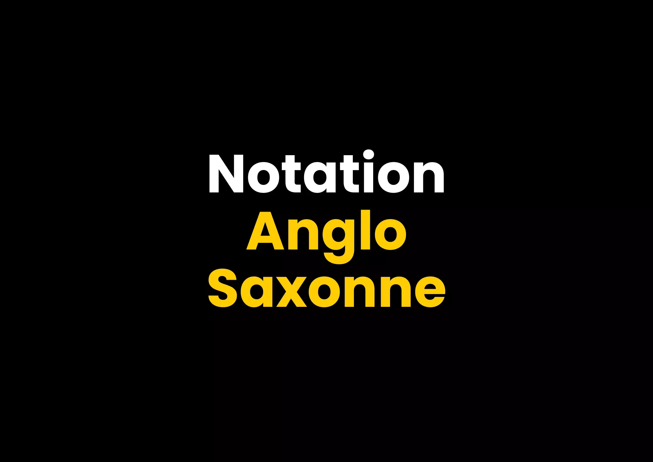 notation anglo saxonne