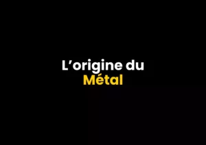 origine du métal